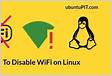 How To Disable WiFi on Linux System GUI and CLI Method